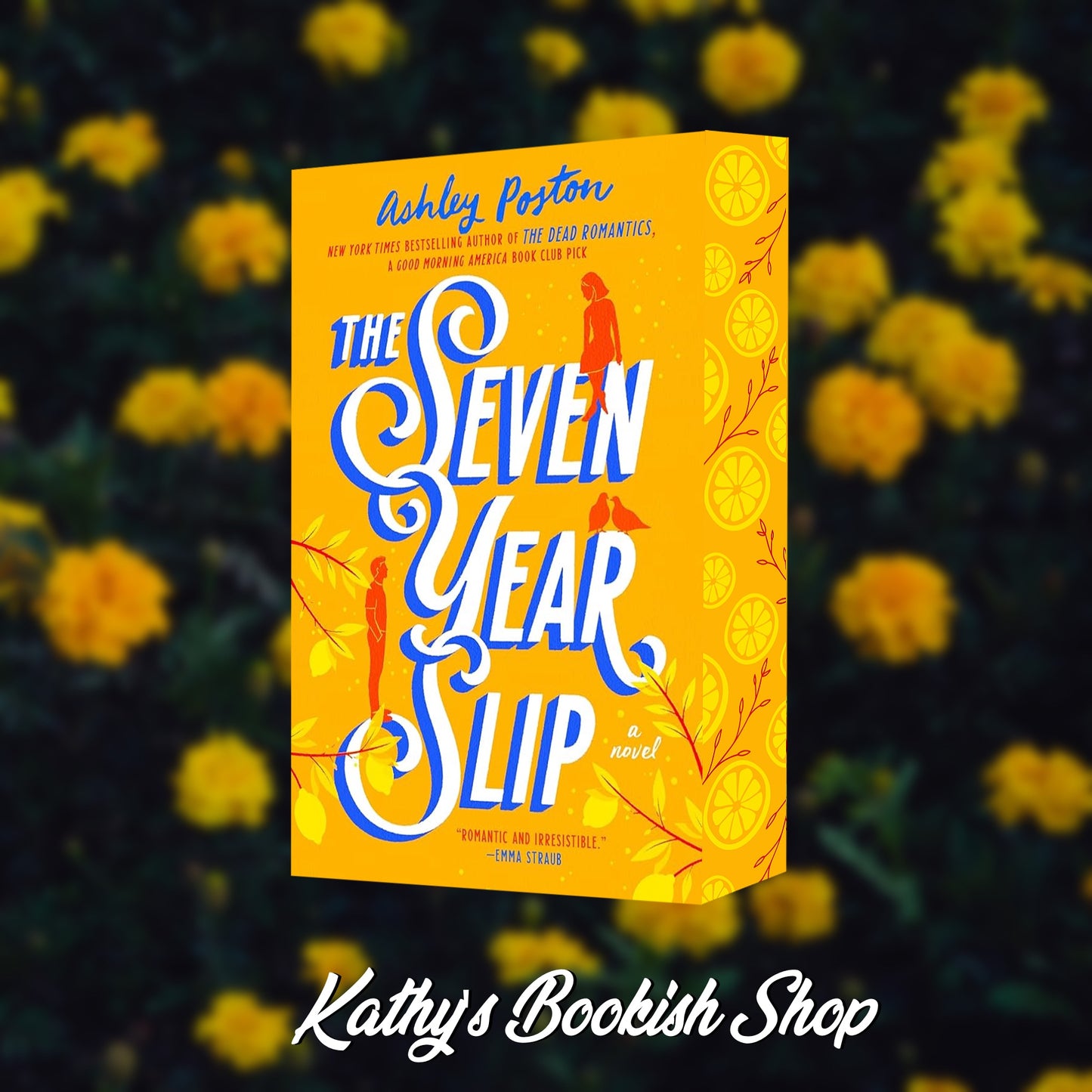 The Seven Year Slip/ The Dead Romantics/ A Novel Love Story (Ashley Poston)